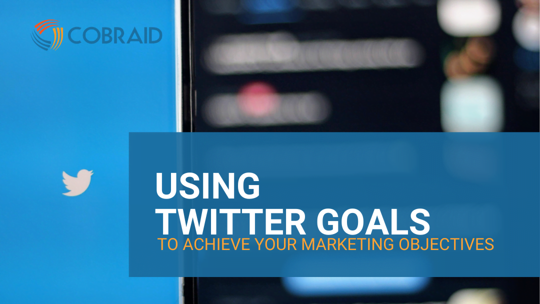 Using Twitter goals to achieve your marketing objectives